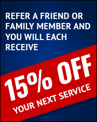 Refer a friend or family member and you will each receive 15% off your next service