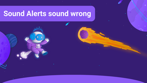 What to do when your Alerts do not sound as they should