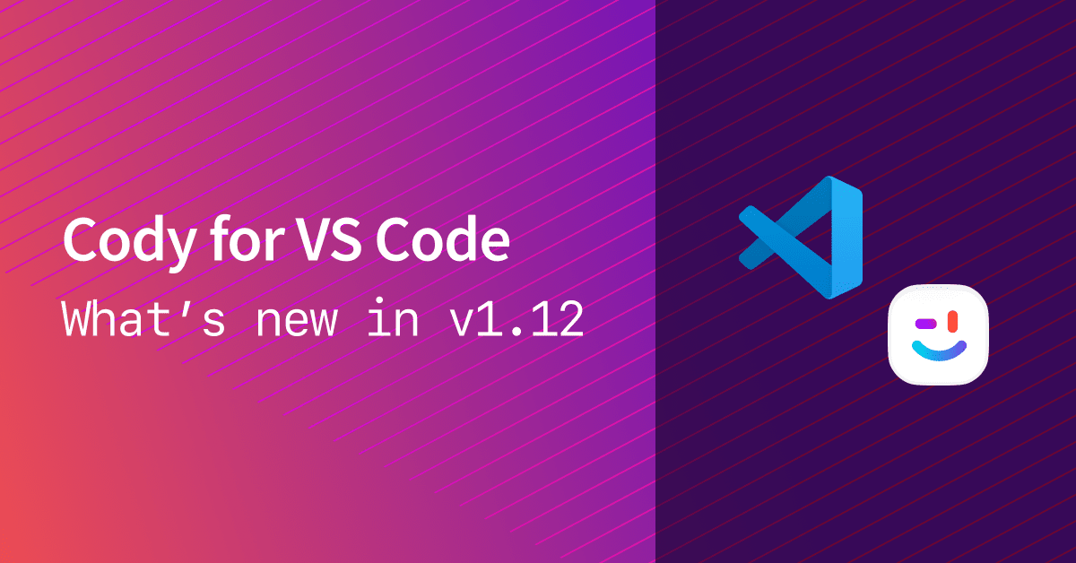 Cody for VS Code v1.12.0 release