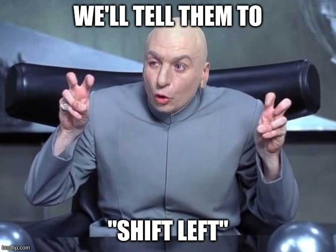 Shift left—wtf does it mean?