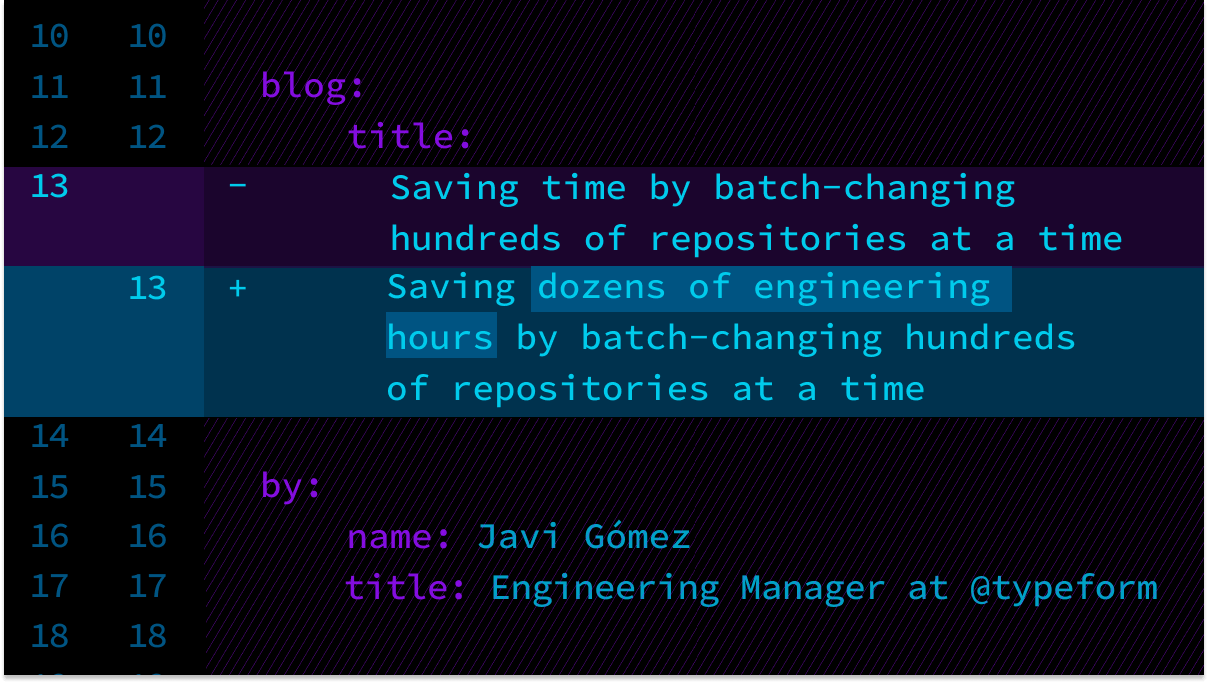 Saving dozens of engineering hours by batch-changing hundreds of repositories at a time