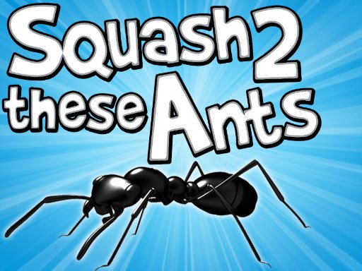 Squash These Ants 2 Profile Picture