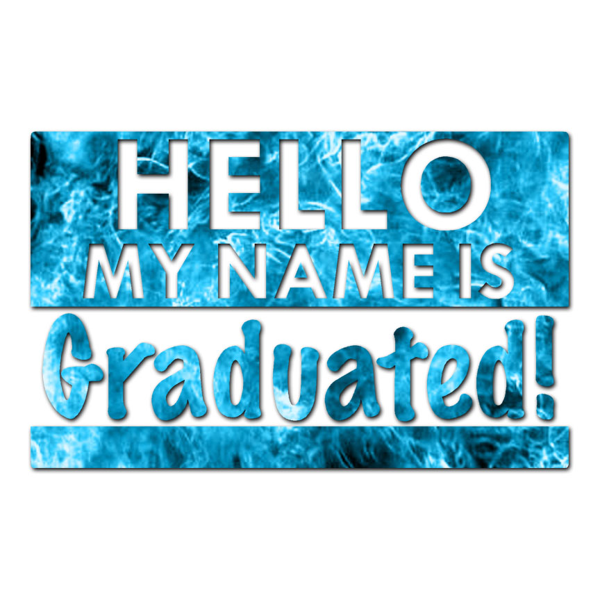 My Name Is Graduate – Vinyl Decal Sticker – Multiple Patterns & Sizes – ebn1280