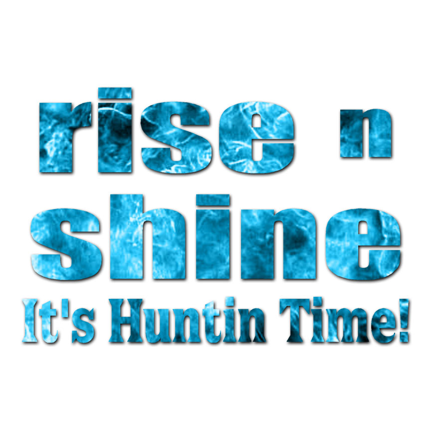 Rise N Shine Hunting Time – Decal Sticker – Multiple Patterns & Sizes – ebn2269