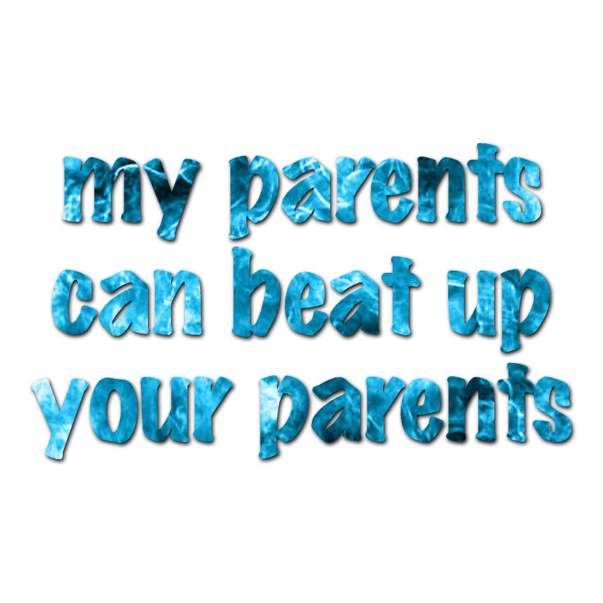 My Parents Beat Up Yours – Decal Sticker – Multiple Patterns & Sizes – ebn3451
