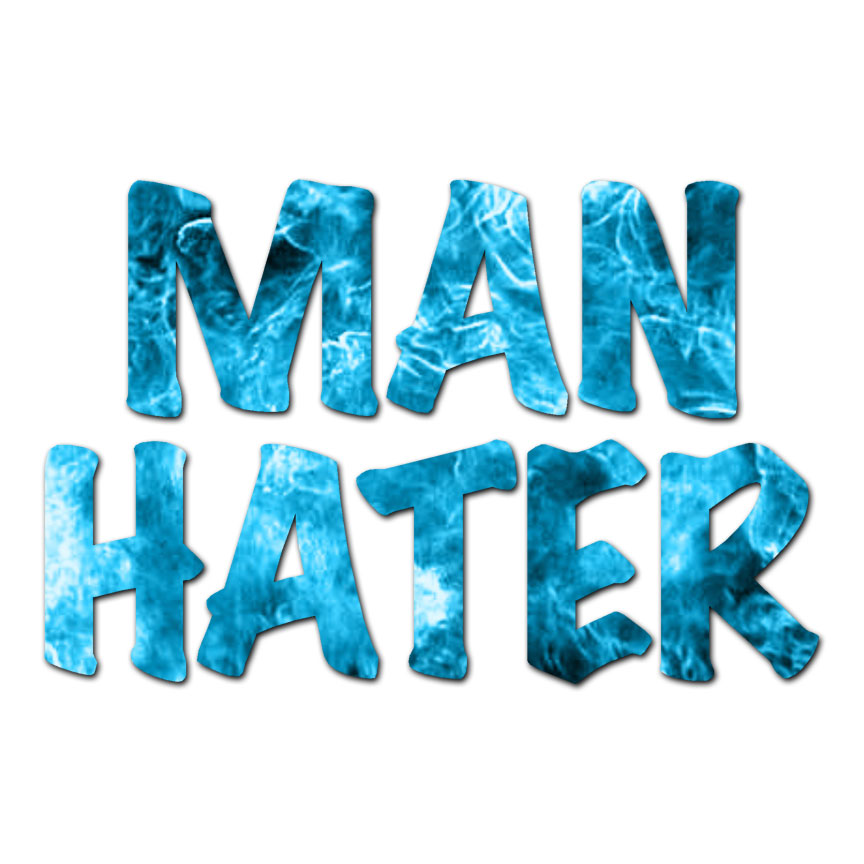 Man Hater Feminist – Vinyl Decal Sticker – Multiple Patterns & Sizes – ebn3482