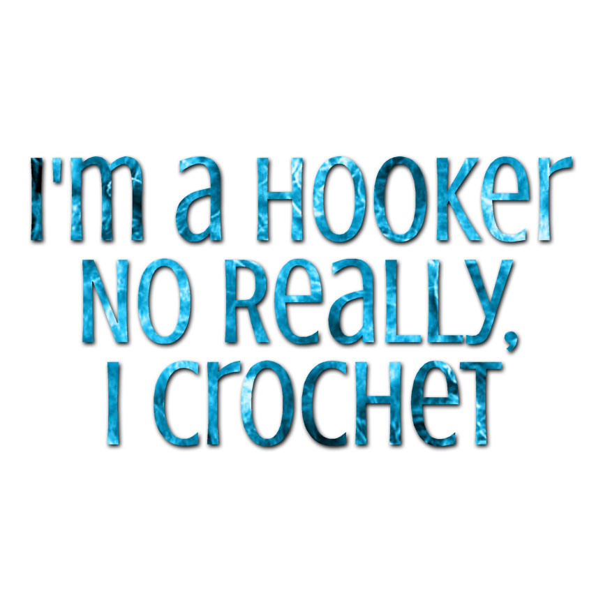 Hooker No Really Crochet – Decal Sticker – Multiple Patterns & Sizes – ebn3911
