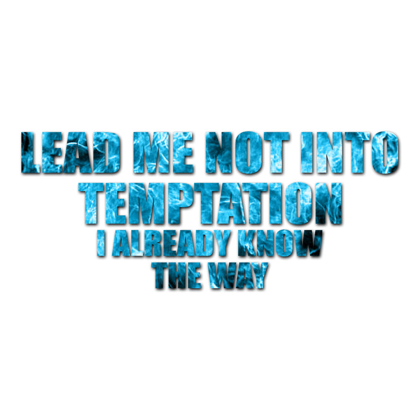 Lead Not Temptation Know Way – Decal Sticker – Multiple Patterns & Sizes ebn3953