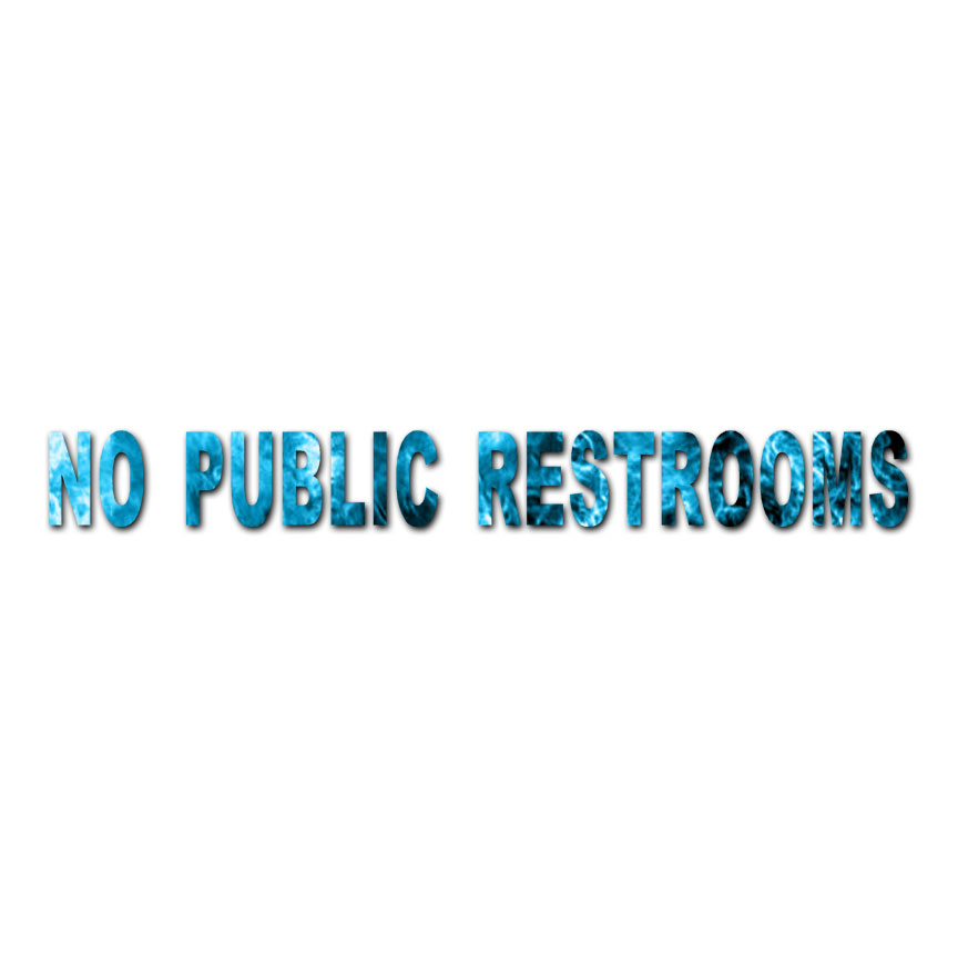 No Public Restrooms – Vinyl Decal Sticker – Multiple Patterns & Sizes – ebn474