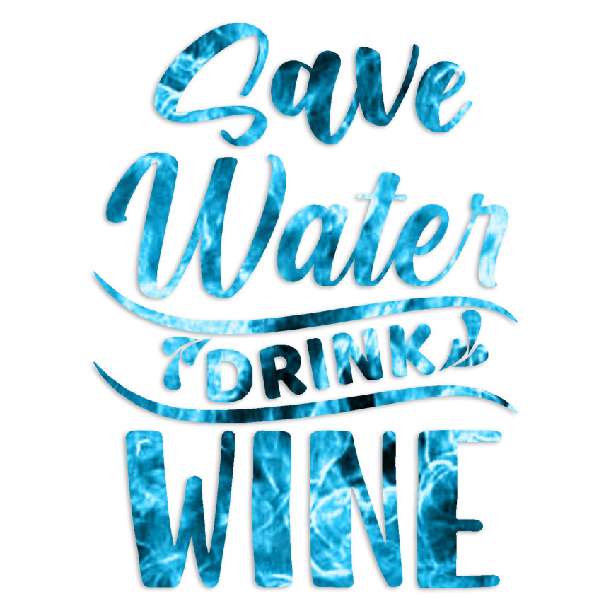 Save Water Drink Wine – Vinyl Decal – Multiple Patterns & Sizes – ebn6294
