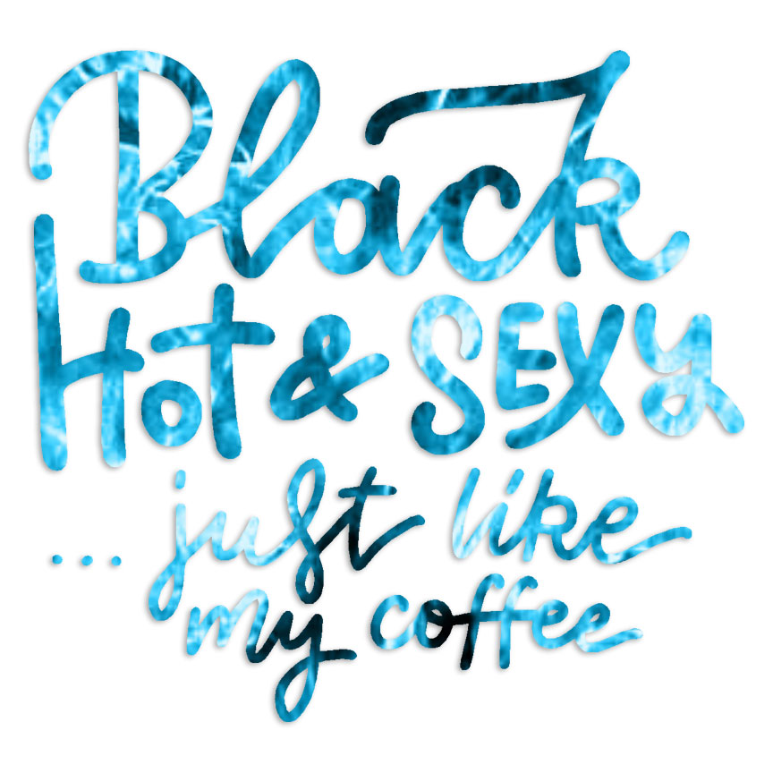 Black Hot Sexy Coffee – Decal Sticker – Multiple Patterns & Sizes – ebn6411