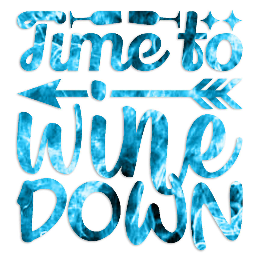 Time to Wine Down – Decal Sticker – Multiple Patterns & Sizes – ebn6946