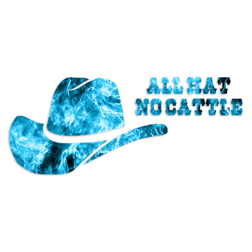 All Hat No Cattle – Decal Sticker – Multiple Patterns & Sizes – ebn7008