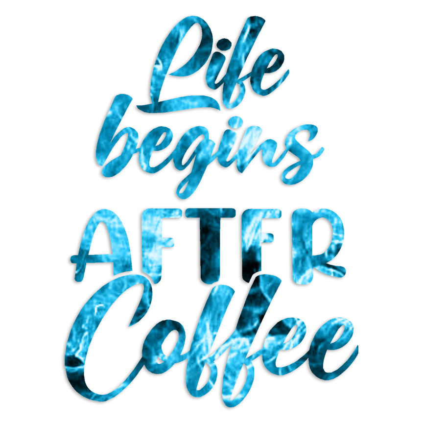 Life Begins After Coffee – Decal Sticker – Multiple Patterns & Sizes – ebn7062