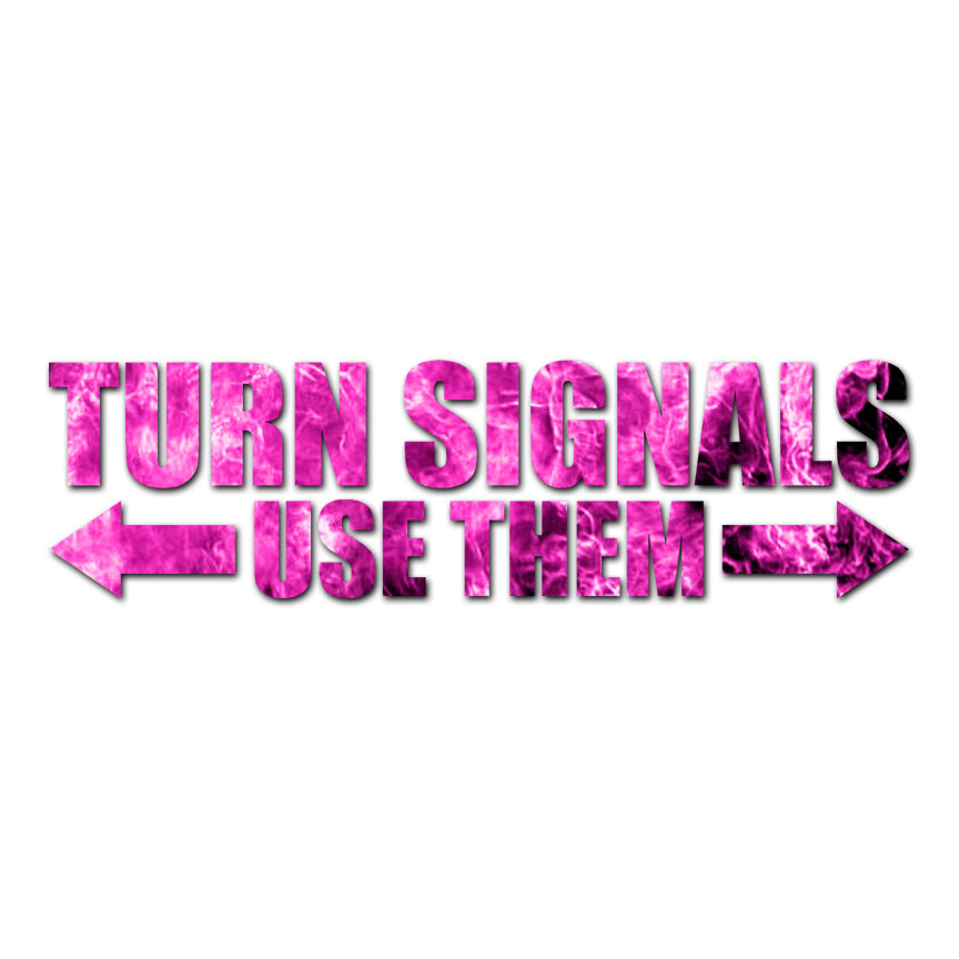 Vinyl Decal Sticker Turn Signals Use Them ebn3452 Multiple Colors & Sizes 