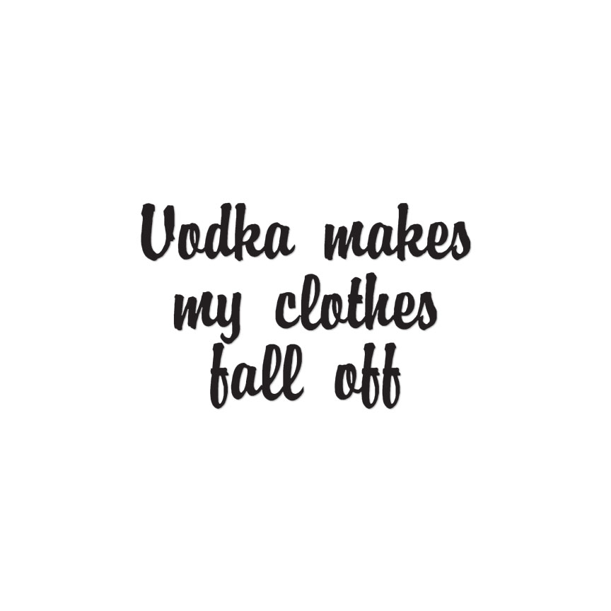 Vodka Clothes Fall Off – Decal Sticker – Multiple Color & Sizes – ebn1177