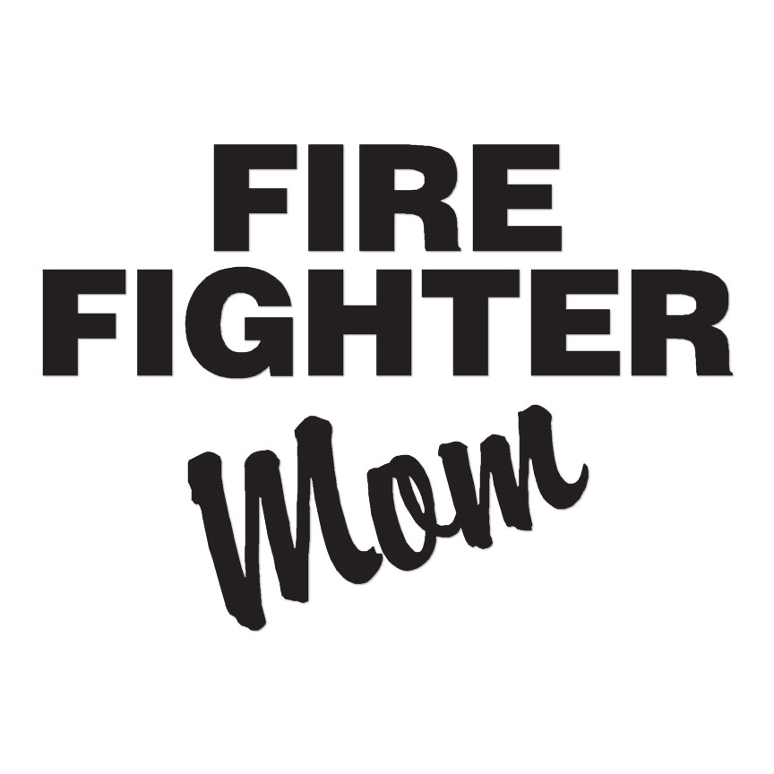 Fire Fighter Mom – Vinyl Decal Sticker – Multiple Color & Sizes – ebn1222