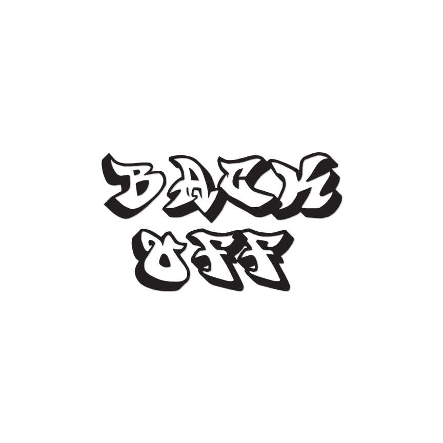 Back Off Graffiti – Vinyl Decal Sticker – Multiple Color & Sizes – ebn1534