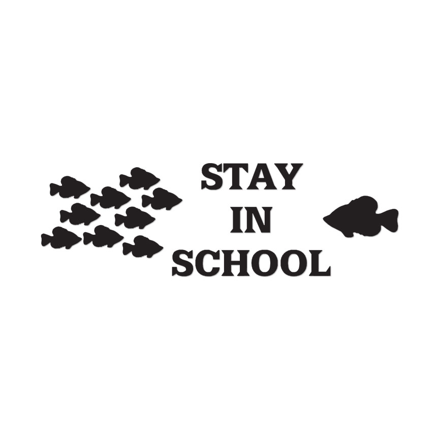 Stay In School Fish – Vinyl Decal Sticker – Multiple Color & Sizes – ebn1718