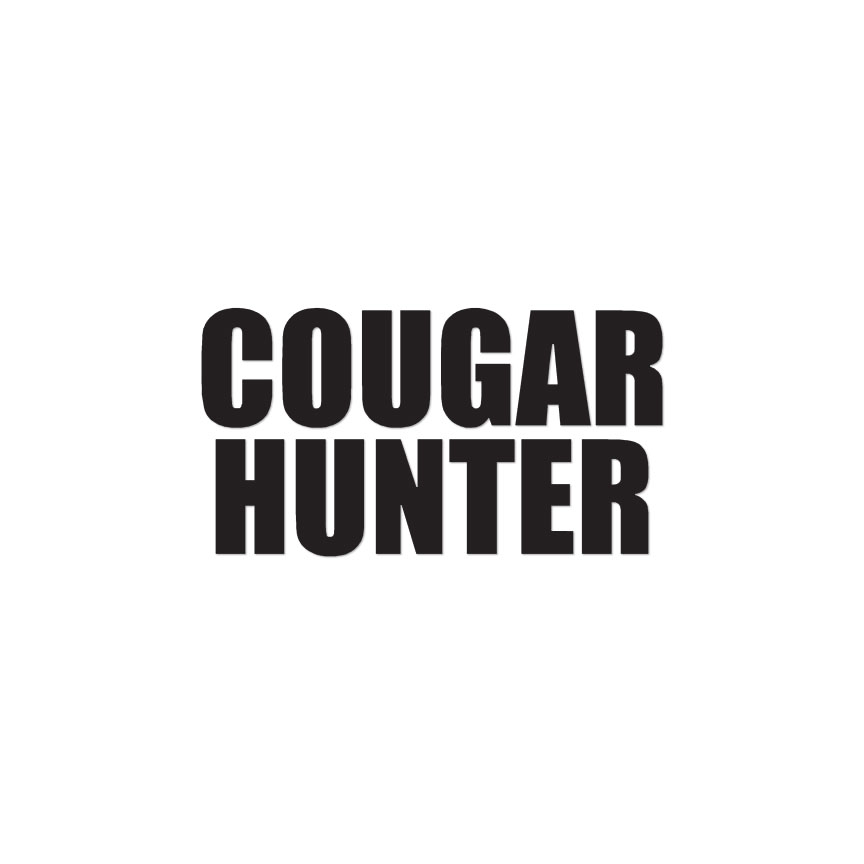 Cougar Hunter Funny – Vinyl Decal Sticker – Multiple Color & Sizes – ebn1821