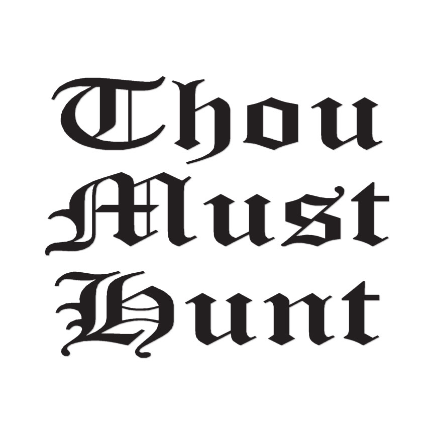 Thou Must Hunt Funny – Vinyl Decal Sticker – Multiple Colors & Sizes – ebn2261