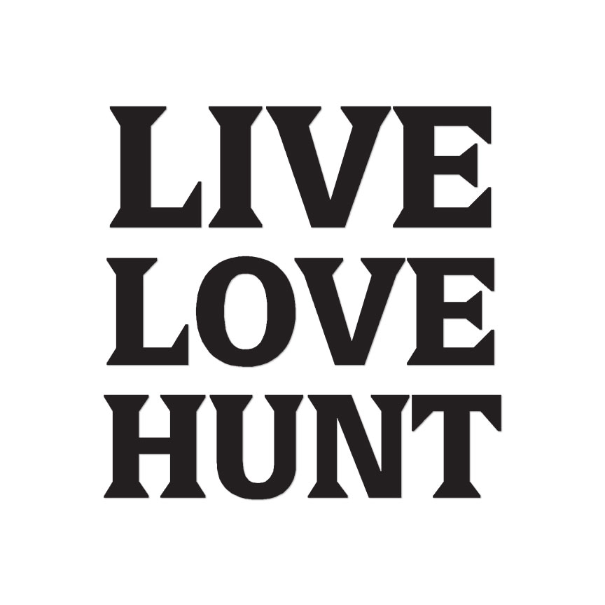 Live Love Hunt – Vinyl Decal Sticker – Multiple Colors & Sizes – ebn2264