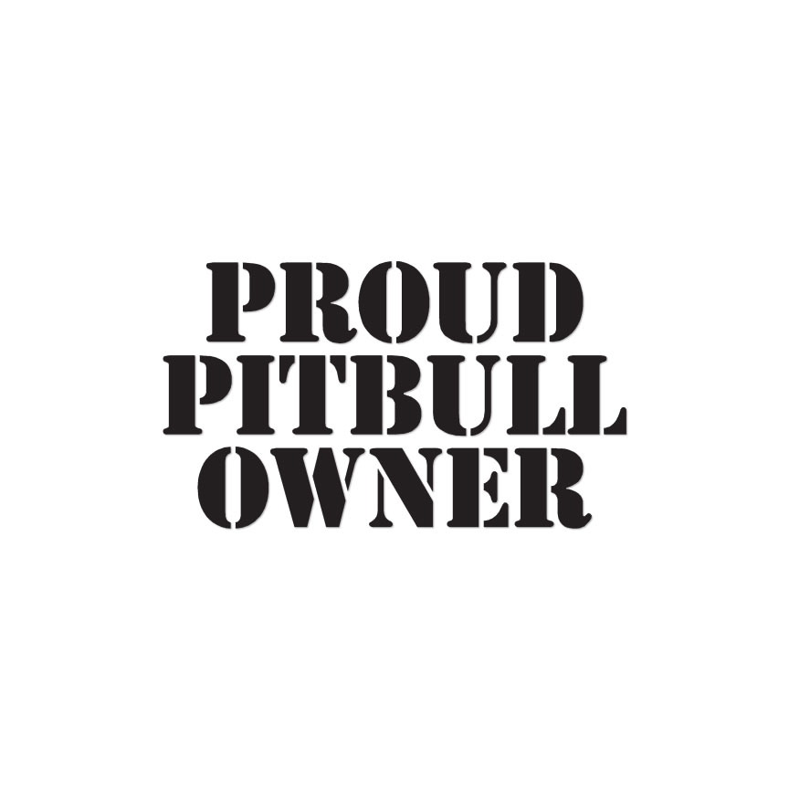 Proud Pitbull Owner – Vinyl Decal Sticker – Multiple Colors & Sizes – ebn2961