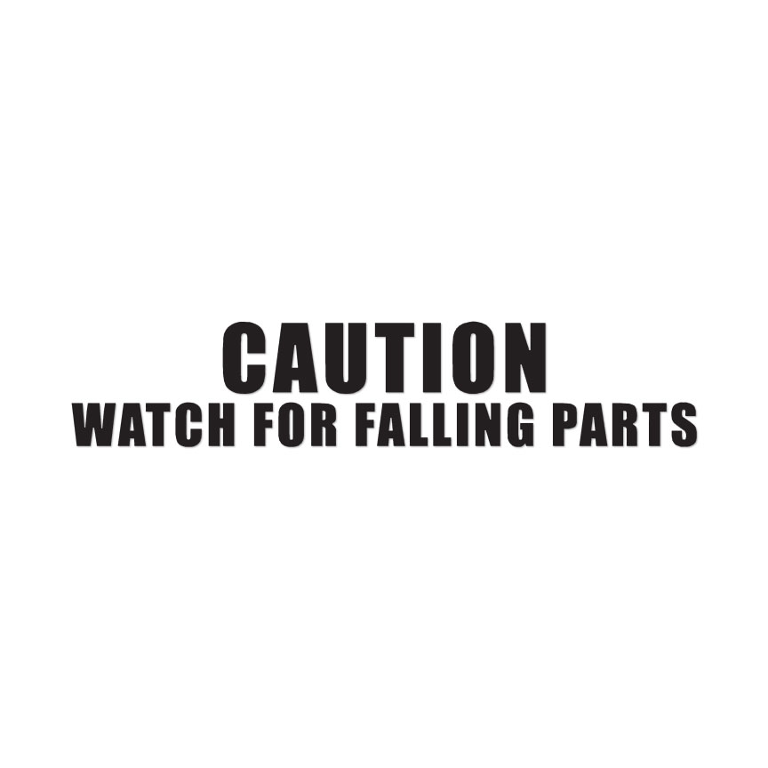 Caution Falling Parts – Vinyl Decal Sticker – Multiple Colors & Sizes – ebn3188