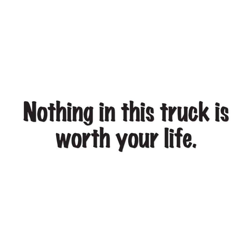 Nothing In Truck Worth Life – Decal Sticker – Multiple Colors & Sizes – ebn3200