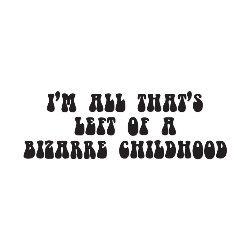 Left Of Bizarre Childhood – Decal Sticker – Multiple Colors & Sizes – ebn3262