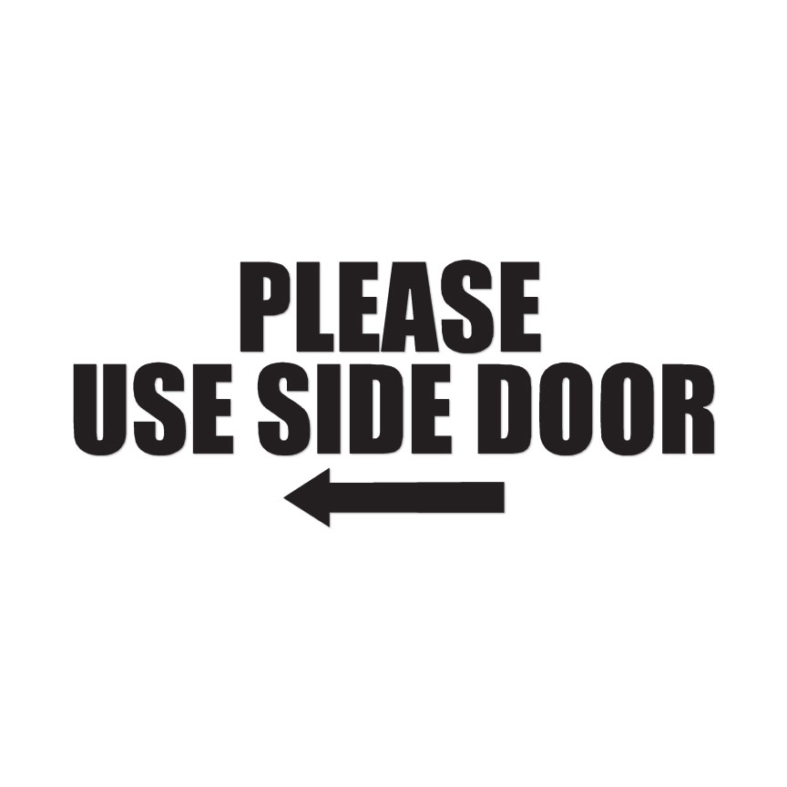 Please Use Side Door Left – Decal Sticker – Multiple Colors & Sizes – ebn3557
