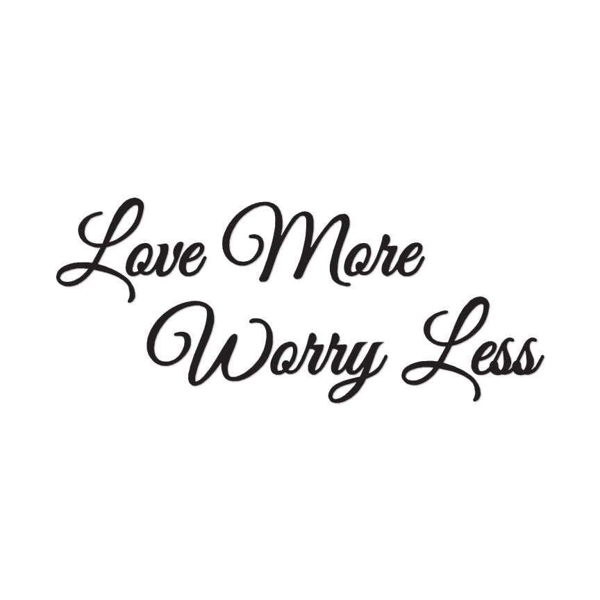 Live More Worry Less – Vinyl Decal Sticker – Multiple Colors & Sizes – ebn3604