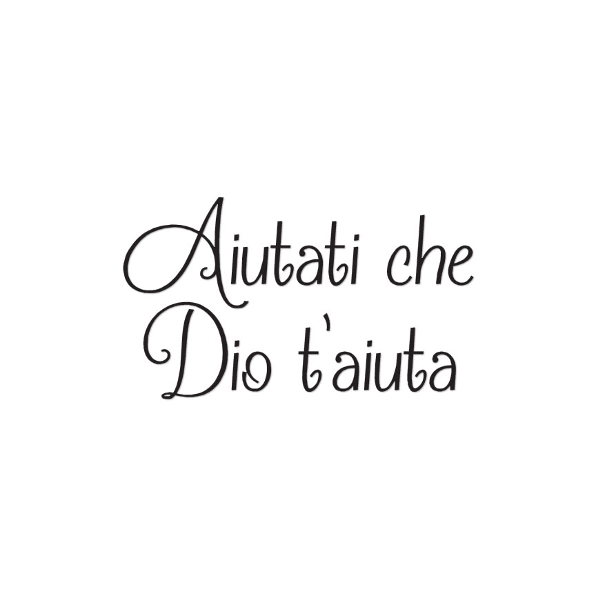 Aiutati Che Dio T'aiuta – Decal Sticker – Multiple Colors & Sizes – ebn3761