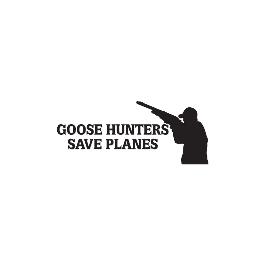 Goose Hunter Save Planes – Decal Sticker – Multiple Colors & Sizes – ebn3889