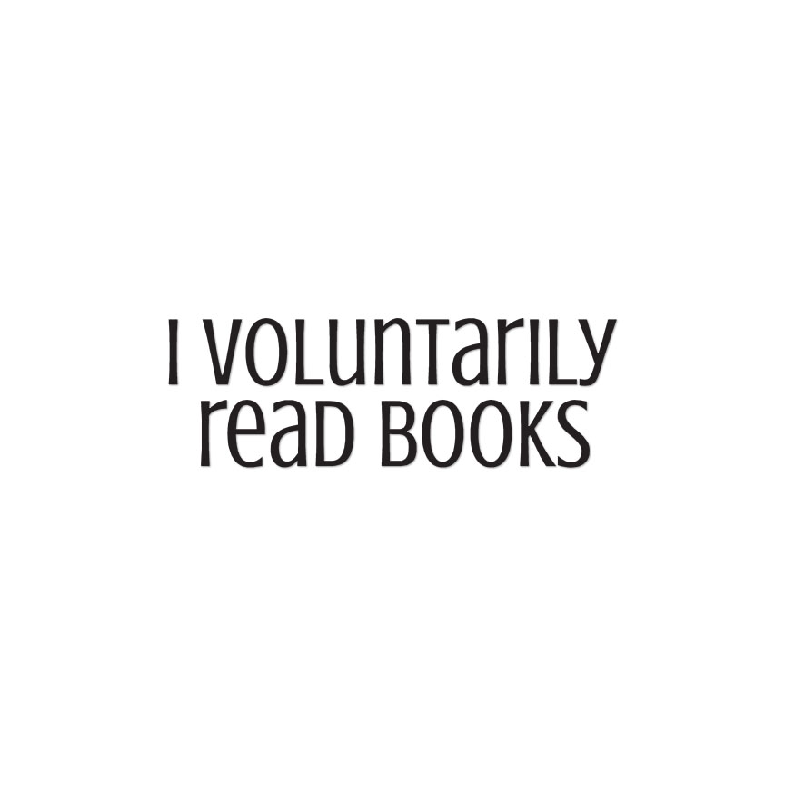 Voluntarily Read Books – Vinyl Decal Sticker – Multiple Colors & Sizes – ebn3963