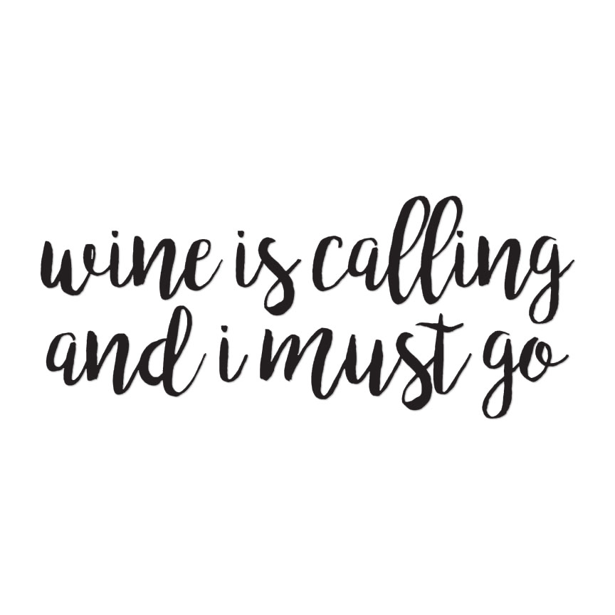 Wine Calling I Must Go – Vinyl Decal Sticker – Multiple Colors & Sizes – ebn4235