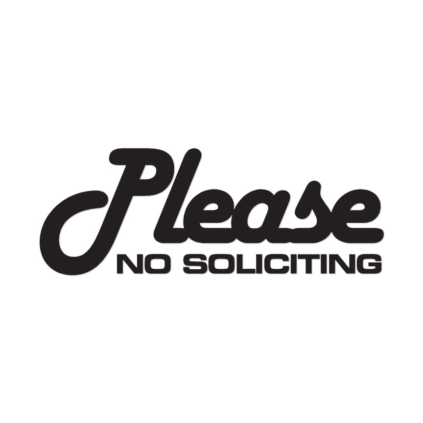 Please No Soliciting – Vinyl Decal Sticker – Multiple Color & Sizes – ebn483