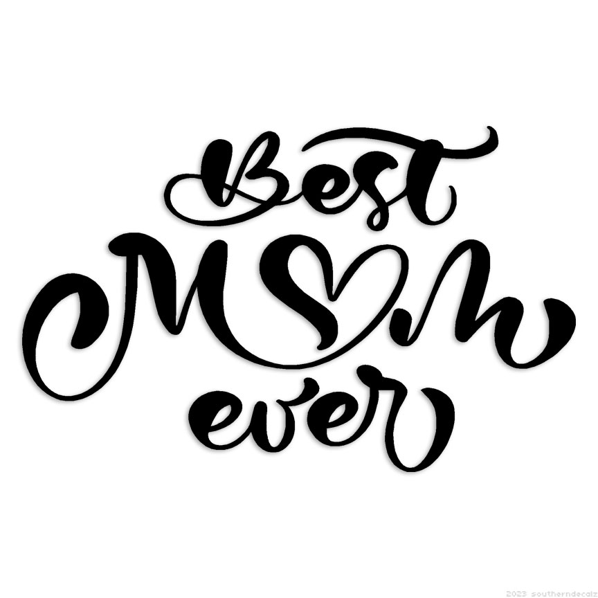 Best Mom Ever Heart – Decal Sticker – Multiple Colors & Sizes – ebn6257