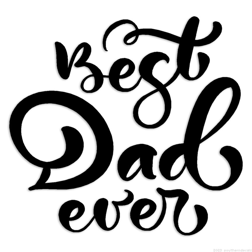 Best Dad Ever – Decal Sticker – Multiple Colors & Sizes – ebn6258