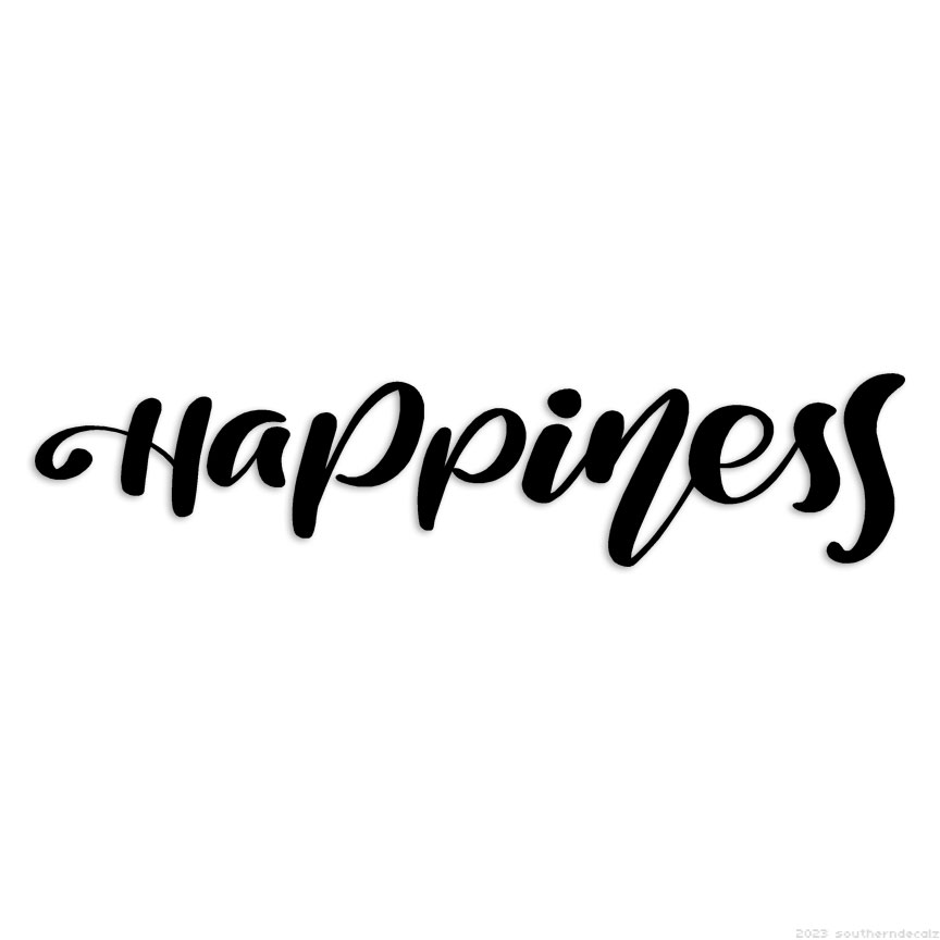 Happiness – Decal Sticker – Multiple Colors & Sizes – ebn6264