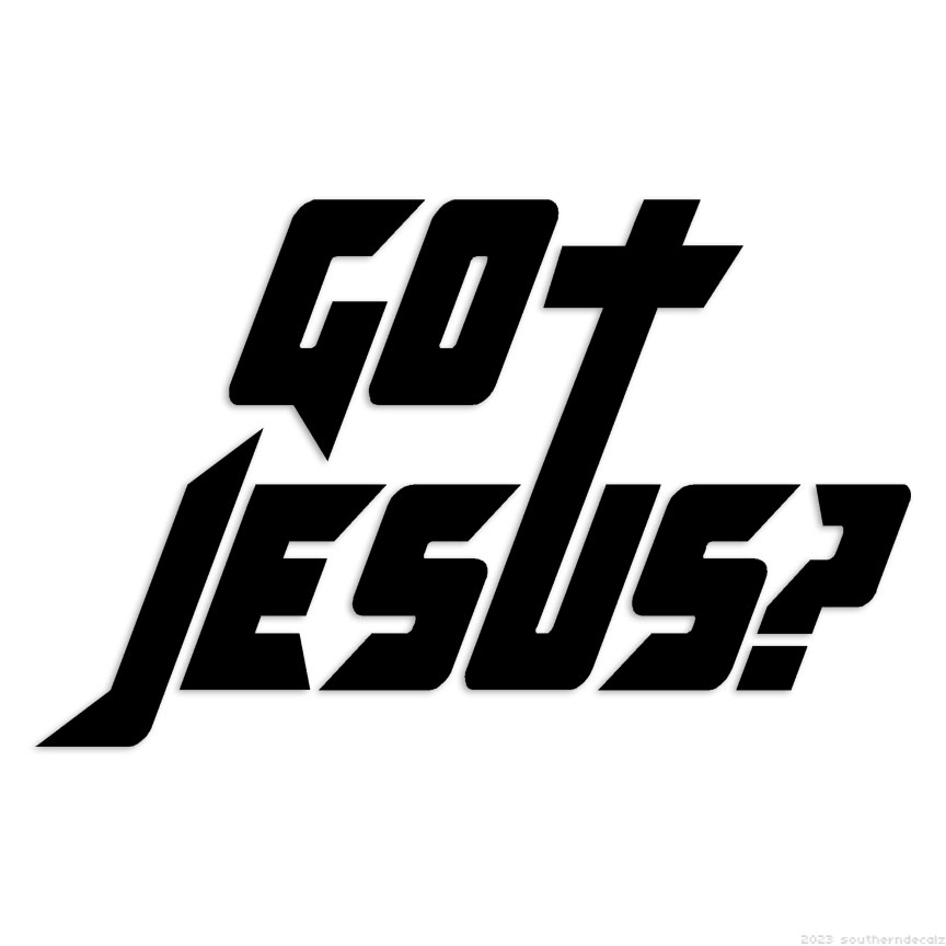 Got Jesus Christian – Decal Sticker – Multiple Colors & Sizes – ebn7505