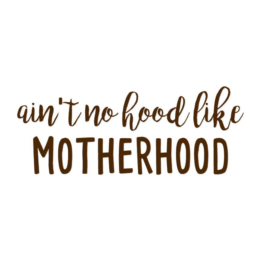 No Hood Like Motherhood - Decal Sticker - Multiple Colors & Sizes - ebn4236 - Picture 4 of 19