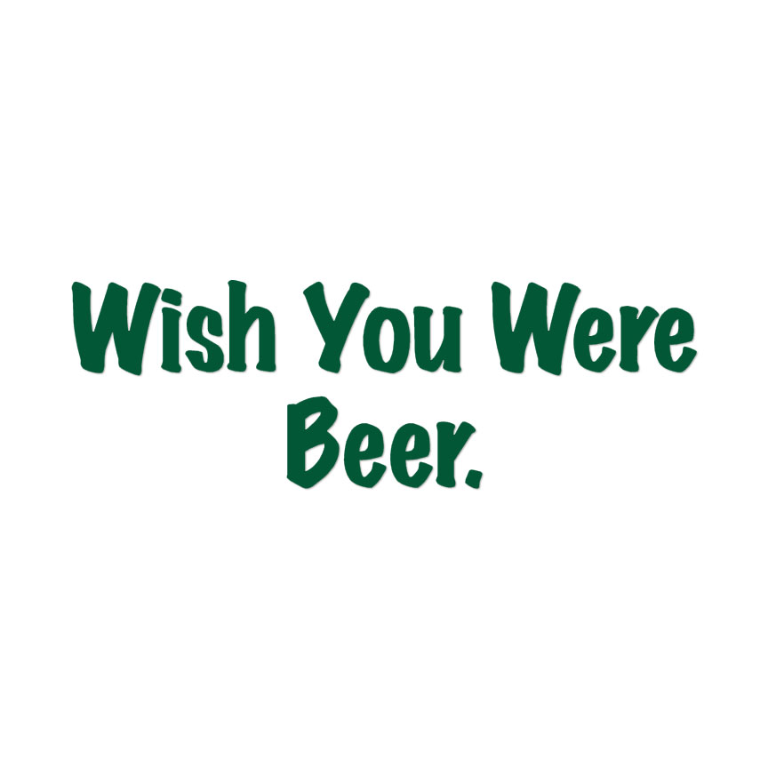 Wish You were Beer Sticker