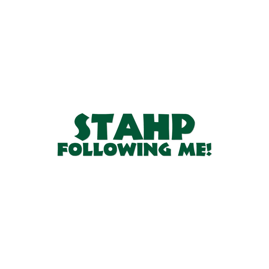 Stahp Following Me Stop - Calcomanía - Múltiples colores y tamaños - ebn3913 - Imagen 13 de 20