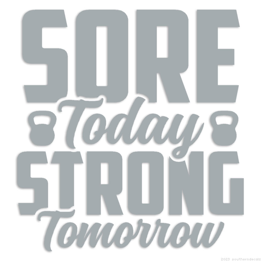 Sore Today Strong Tomorrow SVG - The Crafty Blog Stalker