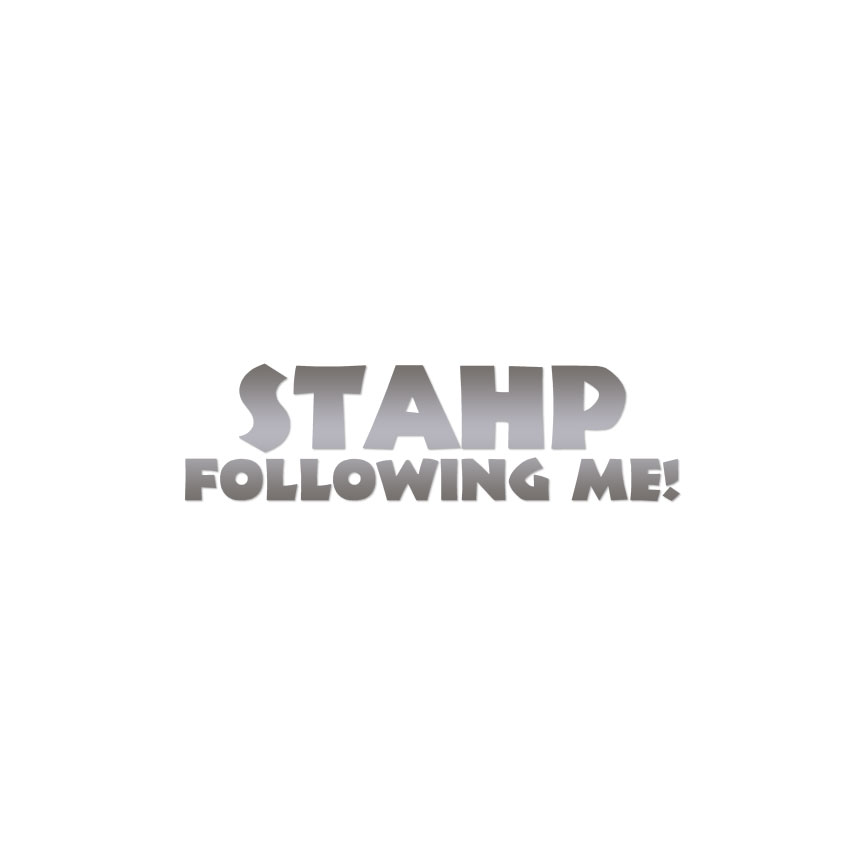 Stahp Following Me Stop - Calcomanía - Múltiples colores y tamaños - ebn3913 - Imagen 19 de 20