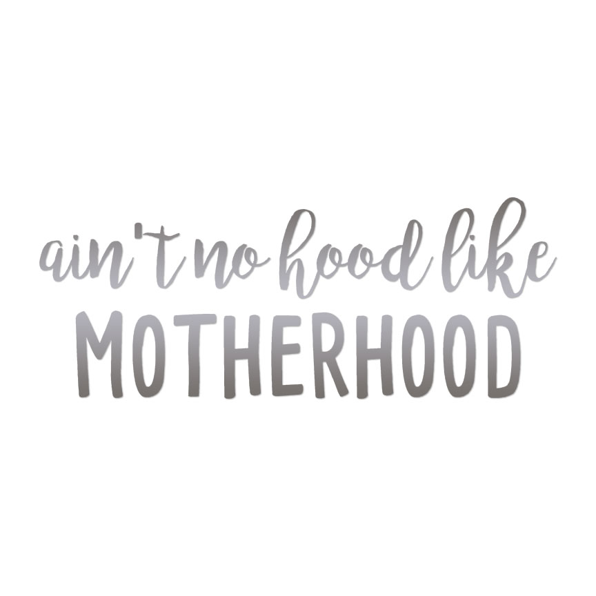 No Hood Like Motherhood - Decal Sticker - Multiple Colors & Sizes - ebn4236 - Picture 18 of 19
