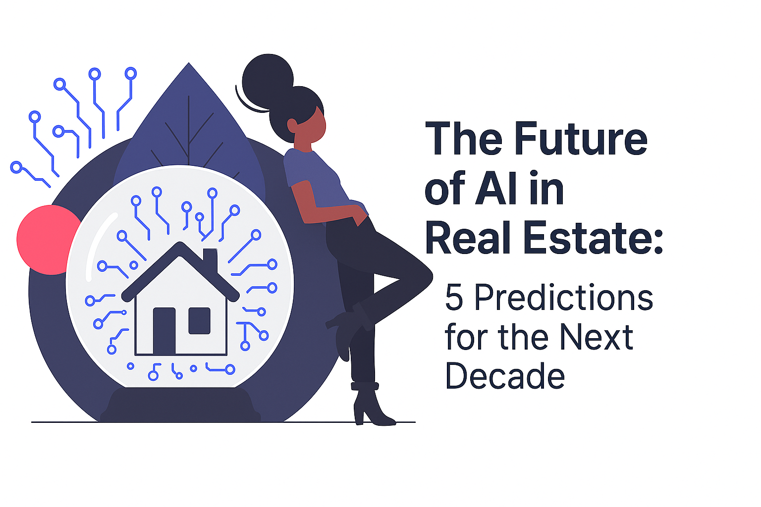 The Future of AI in Real Estate: 5 Predictions for the Next Decade