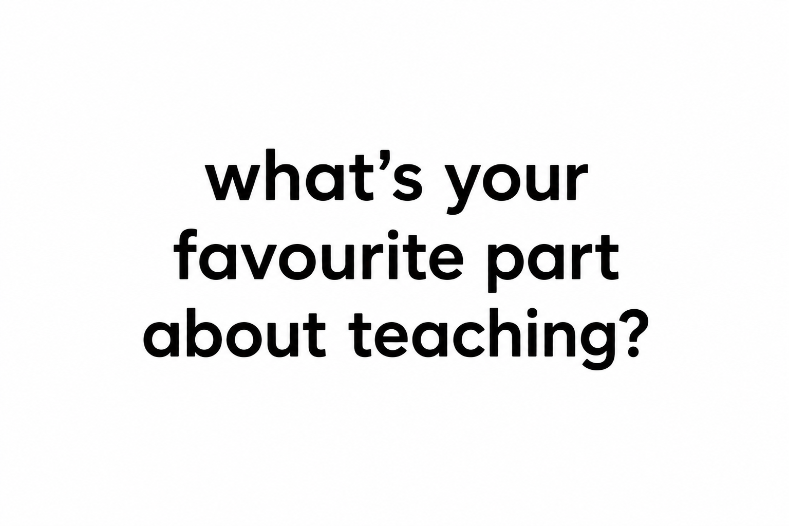 Every teacher has that one moment that reminds them why they chose this profession.