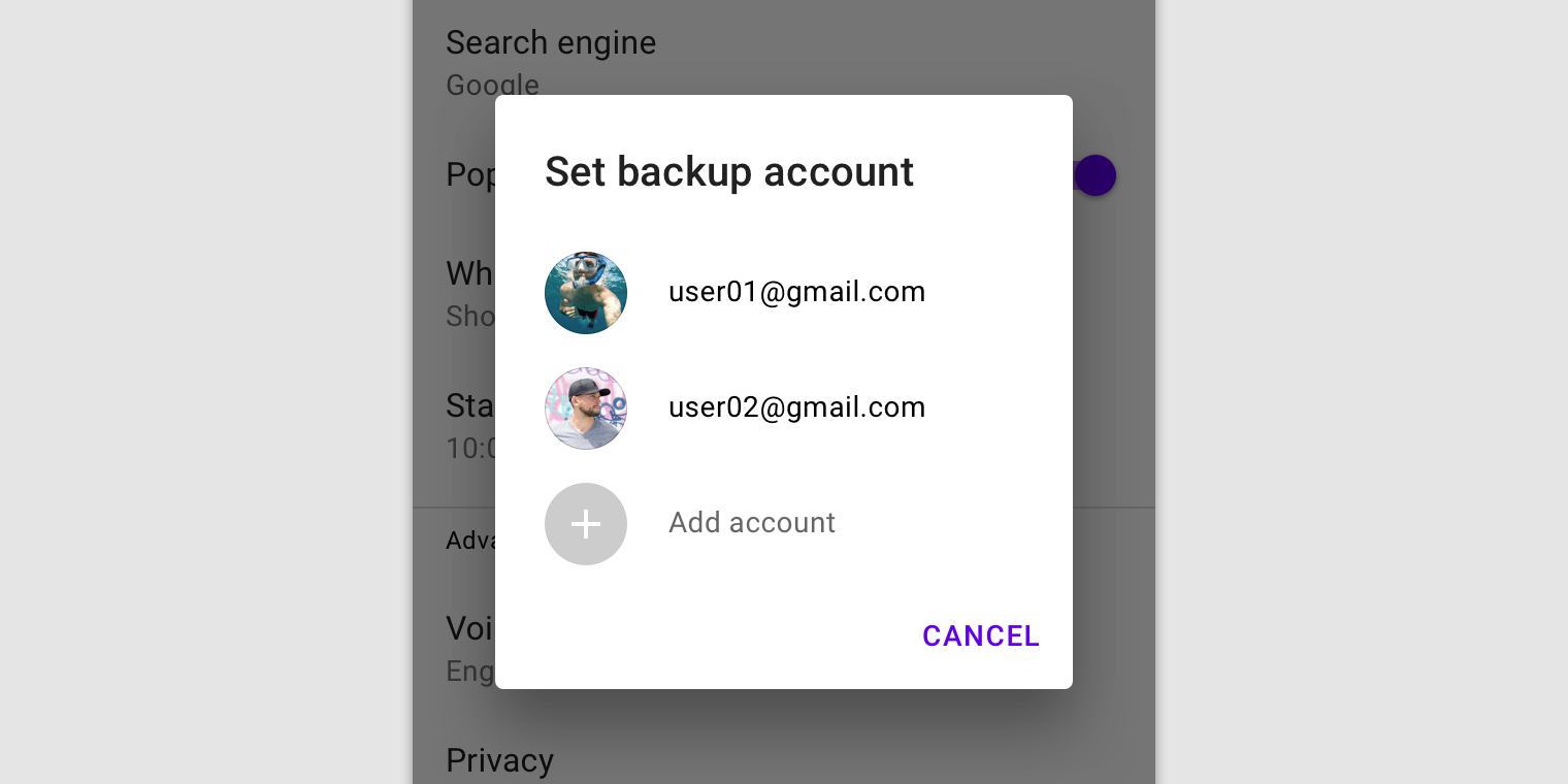 Simple dialog allows a user to choose a backup account. At the bottom of the dialog there is a text button that says “Cancel”